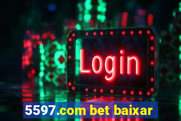 5597.com bet baixar